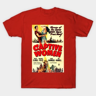 Classic Science Fiction Movie Poster - Captive Women T-Shirt